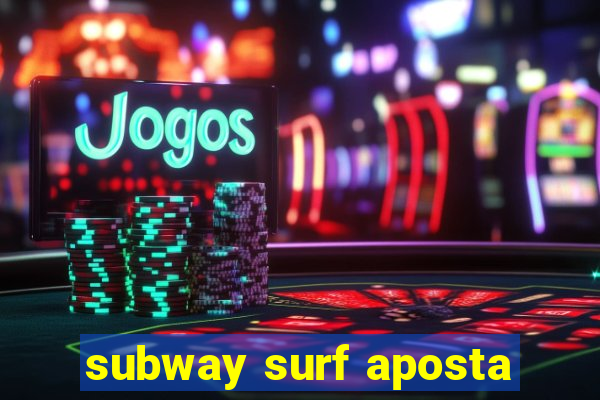 subway surf aposta